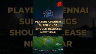 Players Chennai Super Kings Might Release Before IPL 2023 #shorts