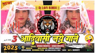 3 नए नये आदिवासी गाने - New 2025 🔥 Aadiwasi Dj Remixe Song || Vikash Morya Sohan Morya NEW song