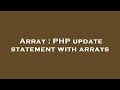 Array : PHP update statement with arrays