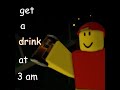 Roblox  (Get drink at 3am Ben's duel Ending)