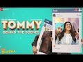 TOMMY - Behind The Scenes | SHADAA | Diljit Dosanjh | Sonam Bajwa