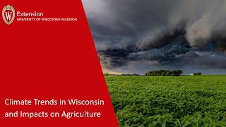 Climate Trends in Wisconsin and Impacts on Agriculture