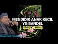 Cara Mendidik Anak Nakal (Merubah Anak Nakal Jadi Baik) (Tanya Jawab) I Muhammad Faisal Hamdani