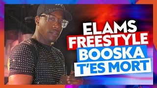 Elams | Freestyle Booska T'es Mort