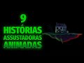 As 9 Melhores Histórias Horripilantes / Histórias Assustadoras - (Compilação)