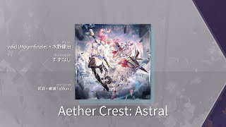 [Arcaea vs CHUNITHM Cross Axis]Aether Crest: Astral - void (Mournfinale) × 水野健治 ETR11 Chart Preview