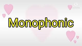 Monophonic, Homophonic, Polyphonic