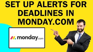 How To Set Up Alerts For Deadlines In Monday.com | Easy Tutorial