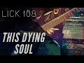 Lick 108 | This Dying Soul Unison