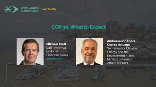 Brazil Climate Summit 2024 - COP 30: What to Expect