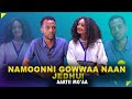 Namoonni Gowwaa Naan jedhu! - Aartii Mo'aa