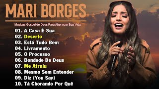 MARI BORGES: Louvores de Gratidão 2024🙏As Melhor de MARI BORGES🙏20 Louvores para acalmar sua alma