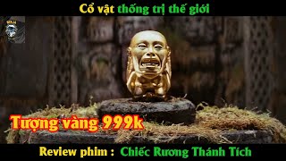 CHIẾC RƯƠNG THÁNH TÍCH - Cổ vật thống trị thế giới - Review phim