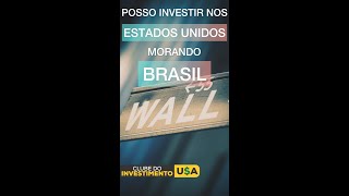 Posso investir nos EUA morando no Brasil? Diversifique já. #shorts #youtubeshorts #investimentos