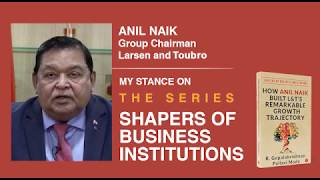 Anil Naik's viewpoint on “Shapers of Business Institutions”