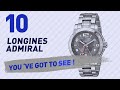 Top 10 Longines Admiral // New & Popular 2017