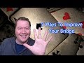 5 Ways To Improve Your Bridge