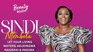 SINDI NTOMBELA - Let your living waters| Akudingwa Nasabani \u0026 Ingoma B\u0026B 7TH ANNUAL 2024 EVENT