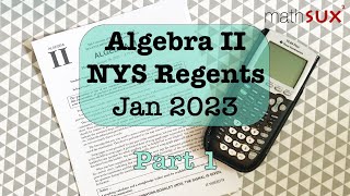 Algebra 2 NYS Regents | January 2023 | Part 1| MathSux