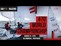 470 World Championship Vilamoura - DAY 1 - MESSY START