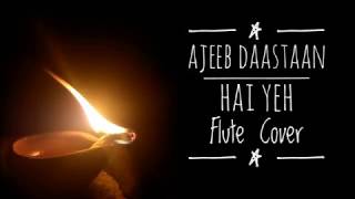 Ajeeb Daastaan Hai Yeh || Flute Cover || Banshuriwala