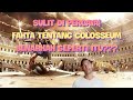 Fakta Colosseum yang Jarang di Ketahui !! Bangunan Kuno Yang Menyimpan Sejarah Kelam