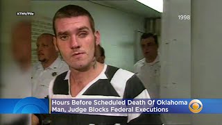 Hours Before Scheduled Death Of Oklahoma Man, Judge Blocks Federal Executions