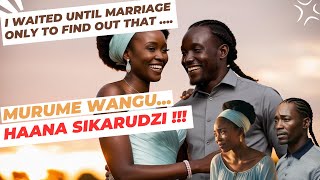 MURUME WANGU HAANA SIKARUDZA | I waited until marriage but ...