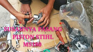 Susahnya Pasang Piston Stihl ms180