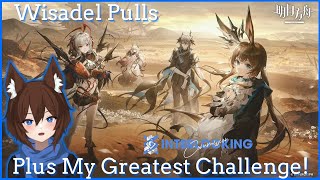 Arknights: Wisadel Pulls and Starting Challenge and Story! Part 1!