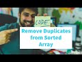 Remove Duplicates from Sorted Array | Leet Code | Top Interview Questions