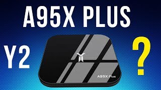 A95X Plus Amlogic S905-Y2 Quad Core Android 8.1 4K TV Box Review