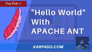 Hello World With Ant - Explained in easy way from Karpado
