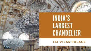 Biggest Chandeliers of India at Jai Vilas Palace