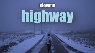 highway | slowme