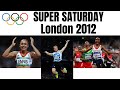 SUPER SATURDAY | LONDON 2012 OLYMPICS | RELIVE THE GLORY | GREATEST NIGHT OF BRITISH ATHLETICS