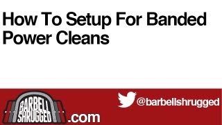 How To Setup For Banded Power Cleans - The Daily BS 159