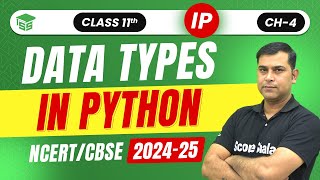 Data Types of Python | Class 11 Informatic Practices Ch-4 Data Handling | 2024-25