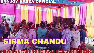 SIRMA CHANDU /NEW SANTALI PORGIRAM SONG/ SANJOY HASDA OFFICIAL