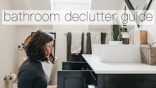 BATHROOM DECLUTTERING GUIDE || Room By Room Minimalism