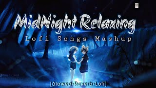 Midnight Relaxing Lofi Mashup🌹 | Midnight hindi best sad songs😢 | late night alone❤️ | Lost Forever