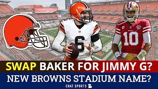 WILD Browns Trade Rumor: Baker Mayfield For Jimmy Garoppolo? + Browns Re-Naming FirstEnergy Stadium?