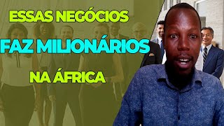 4 Negócios Milionários na ÁFRICA ǀ Negócios que Fazem Milionários na África