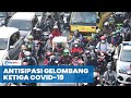 Antisipasi Gelombang Ketiga Covid-19