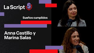 La Script | Sueños cumplidos | Anna Castillo y Marina Salas