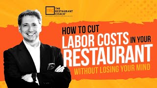 How to Cut Labor Costs In Your Restaurant Without Losing Your Mind