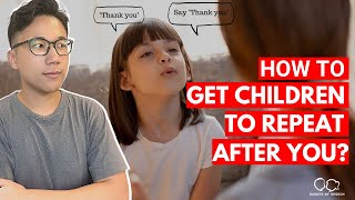 How to Get Children To Repeat After You?