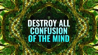 Clarity Frequency: Mantra to Destroy All Confusion Of The Mind