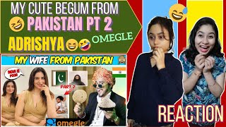 OMEGLE-My Cute Begam From Pakistan Part2|Found Love on Omegle|Omegle India|REACTION|Reacting2Sisters