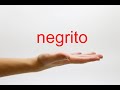 how to pronounce negrito american english